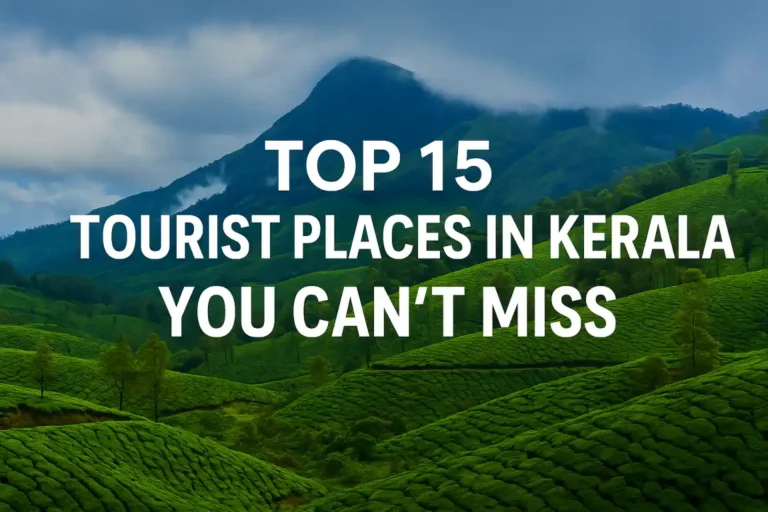 Top 15 Tourist Places in Kerala