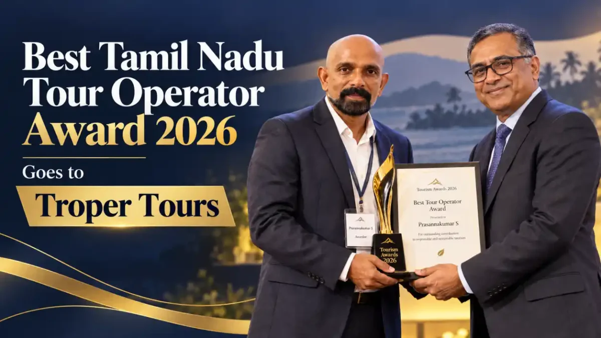 Best Tamil Nadu Tour Operator Award 2026 Goes to Troper Tours