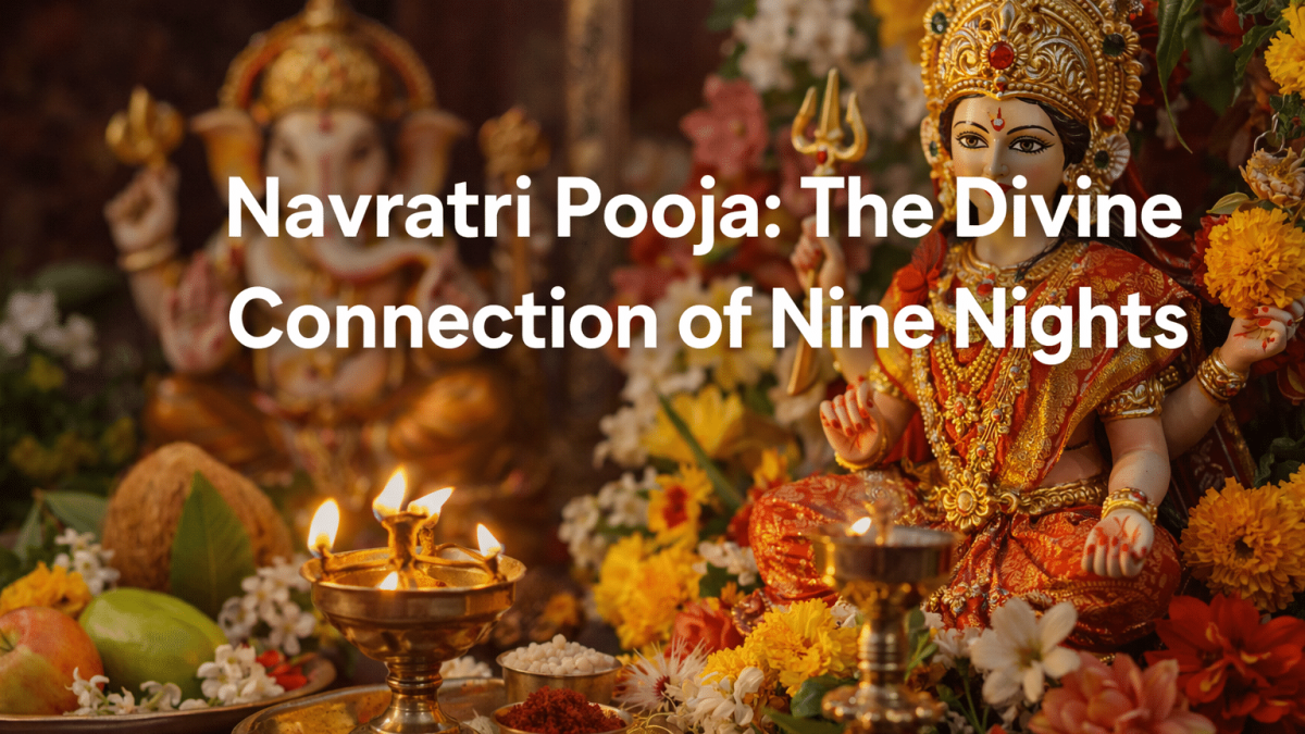 Navratri Pooja: The Divine Connection of Nine Nights